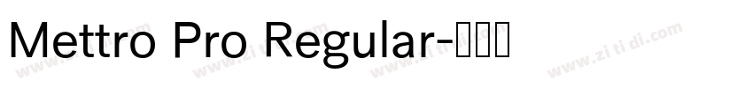 Mettro Pro Regular字体转换 Mettro Pro Regular字体转换